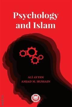 Psychology and Islam Ali Ayten, Amjad M. Hussain  - Kitap