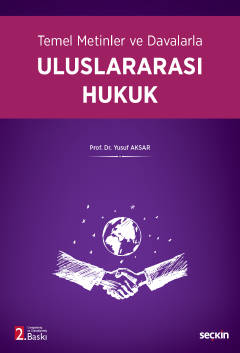 Temel Metinler ve Davalarla Uluslararası Hukuk Prof. Dr. Yusuf Aksar  - Kitap