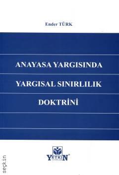 Anayasa Yargısında Yargısal Sınırlılık Doktrini Ender Türk  - Kitap