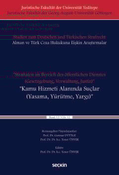 "Straftaten im Bereich des öffentlichen Dienstes
(Gesetzgebung, Verwaltung, Justiz)"
"Kamu Hizmeti Alanında Suçlar
(Yasama, Yürütme, Yargı) "