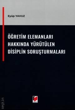 Öğretim Elemanları Hakkında Yürütülen Disiplin Soruşturmaları