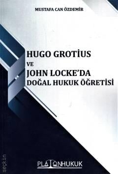 Hugo Grotius ve John Locke'da Doğal Hukuk Öğretisi Mustafa Can Özdemir  - Kitap