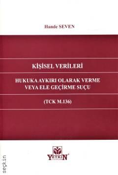 Kişisel Verileri Hukuka Aykırı Olarak Verme veya Ele Geçirme Suçu Hande Seven