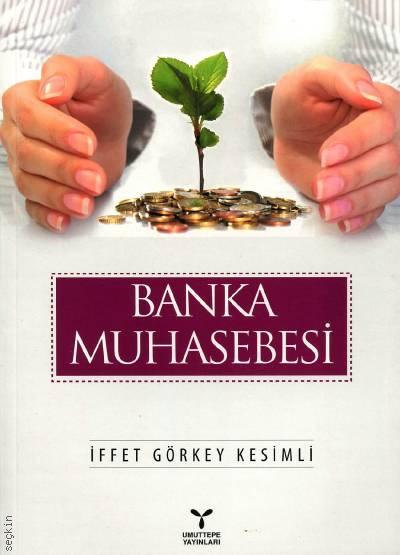 Banka Muhasebesi İffet Görkey Kesimli  - Kitap