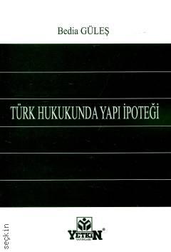 Türk Hukukunda Yapı İpoteği Bedia Güleş  - Kitap