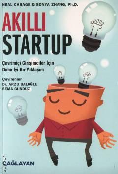 Akıllı Startup Çevrimiçi Girişimciler için Daha İyi Bir Yaklaşım Neal Cabage, Sonya Zhang  - Kitap