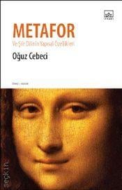 Metafor ve Şiir Dilinin Yapısal Özellikleri Oğuz Cebeci  - Kitap