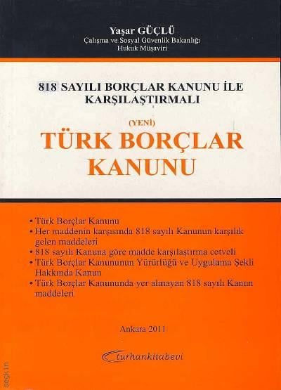 Yeni Türk Borçlar Kanunu (818 Sayılı Borçlar Kanunu İle Karşılaştırmalı) Yaşar Güçlü  - Kitap