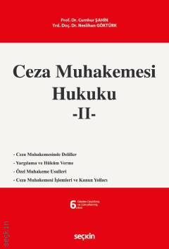 Ceza Muhakemesi Hukuku – 2 Prof. Dr. Cumhur Şahin, Yrd. Doç. Dr. Neslihan Göktürk  - Kitap