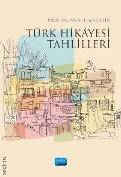 Türk Hikâyesi Tahlilleri Prof. Dr. Nurullah Çetin  - Kitap