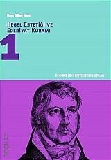 Hegel Estetiği ve Edebiyat Kuramı – 1 Onur Bilge Kula