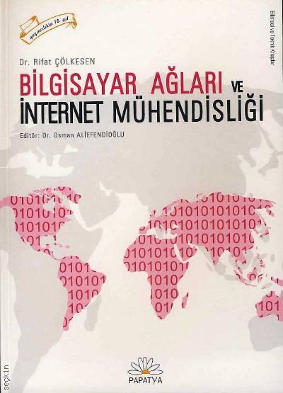 Bilgisayar Ağları ve İnternet Mühendisliği Dr. Toros Rifat Çölkesen  - Kitap