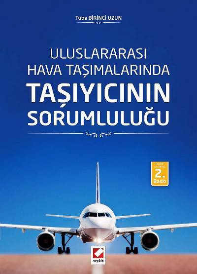 Uluslararası Hava Taşımalarında Taşıyıcının Sorumluluğu Tuba Birinci Uzun  - Kitap