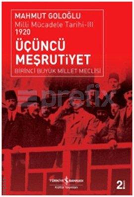 Üçüncü Meşrutiyet (Birinci Büyük Millet Meclisi) Mahmut Goloğlu  - Kitap