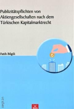 Publizitätspflichten Von Aktiengesellschaften nach dem Türkischen Kapitalmarktrecht Fatih Bilgili  - Kitap