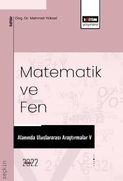 Matematik ve Fen Alanında Uluslararası Araştırmalar – V Doç. Dr. Mehmet Yüksel  - Kitap