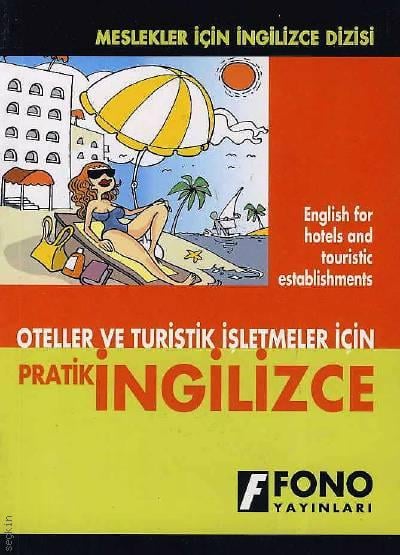 Oteller ve Turistik İşletmeler İçin Pratik İngilizce Şükrü Meriç  - Kitap