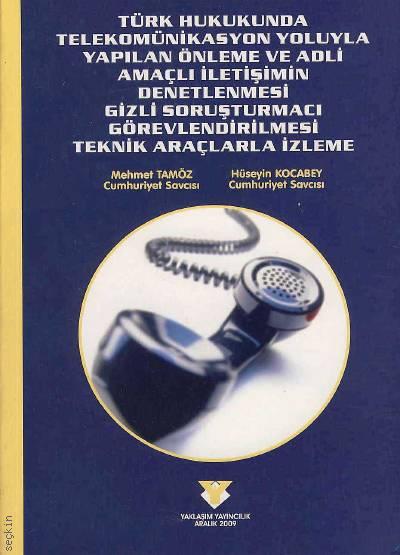 Önleme ve Adli Amaçlı İletişimin Denetlenmesi Mehmet Tamöz, Hüseyin Kocabey  - Kitap