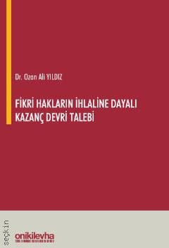 Fikri Hakların İhlaline Dayalı Kazanç Devri Talebi Dr. Ozan Ali Yıldız  - Kitap