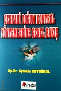 Cerrahi Doğum Kontrol Yöntemlerine Genel Bakış Op. Dr. Aytekin Ertuğrul  - Kitap