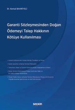 Garanti Sözleşmesinden Doğan Ödemeyi
Talep Hakkının Kötüye Kullanılması