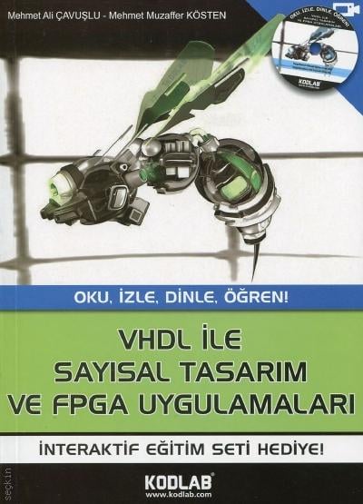 VHDL ile Sayısal Tasarım ve FPGA Uygulamaları Mehmet Ali Çavuşlu, Mehmet Muzaffer Kösten