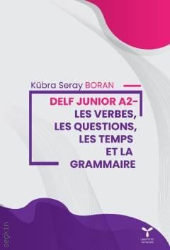 Delf Junior A2–Les Verbes, Les Questıins, Les Temps Et La Grammaıre Kübra Seray Boran  - Kitap