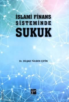 İslami Finans Sisteminde Sukuk Dr. Dilşad Tülgen Çetin  - Kitap