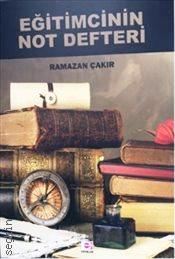 Eğitimcinin Not Defteri Ramazan Çakır  - Kitap