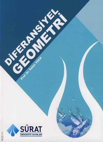 Diferansiyel Geometri Prof. Dr. Salim Yüce  - Kitap