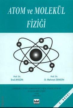Atom ve Molekül Fiziği Erol Aygün, D. Mehmet Zengin  - Kitap