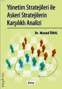 Yönetim Stratejileri ile Askeri Stratejilerin Karşılıklı Analizi Dr. Mesud Ünal  - Kitap