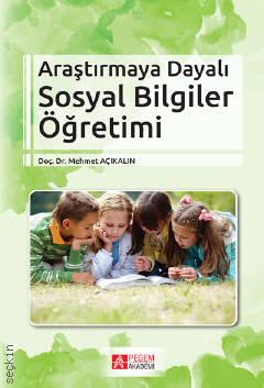 Araştırmaya Dayalı  Sosyal Bilgiler Öğretimi Doç. Dr. Mehmet Açıkalın  - Kitap
