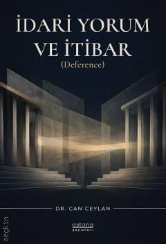 İdari Yorum ve İtibar (Deference) Dr. Can Ceylan  - Kitap