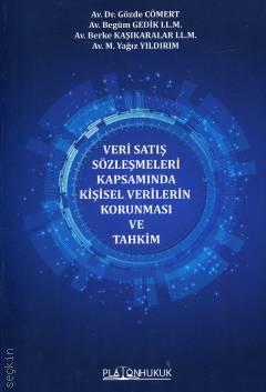 Veri Satış Sözleşmeleri Kapsamında Kişisel Verilerin Korunması ve Tahkim Gözde Cömert Varol, Begüm Gedik, Berke Kaşıkaralar