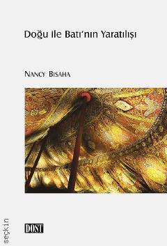 Doğu ile Batının Yaratılışı Nancy Bisaha  - Kitap