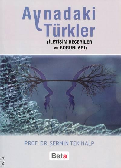 Aynadaki Türkler İletişim Becerileri ve Sorunları Prof. Dr. Şermin Tekinalp  - Kitap