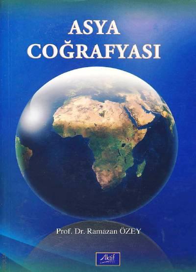 Asya Coğrafyası Prof. Dr. Ramazan Özey  - Kitap