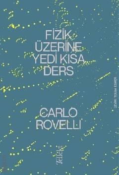 Fizik Üzerine Yedi Kısa Ders Carlo Rovelli  - Kitap