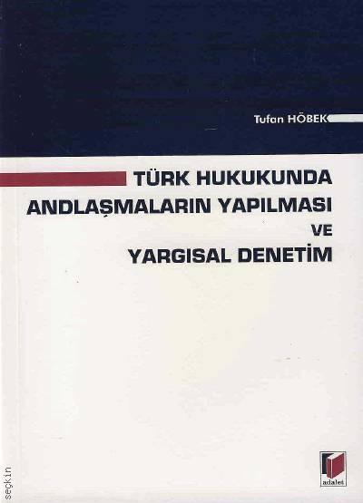 Türk Hukukunda Andlaşmaların Yapılması ve Yargısal Denetim Tufan Höbek  - Kitap