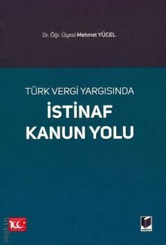 Türk Vergi Yargısında İstinaf Kanun Yolu Dr. Öğr. Üyesi Mehmet Yücel  - Kitap