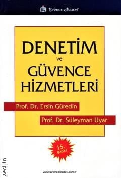 Denetim ve Güvence Hizmetleri Prof. Dr. Ersin Güredin, Prof. Dr. Süleyman Uyar  - Kitap