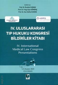 IV. Uluslararası Tıp Hukuku Kongresi Bildirileri Kitabı İbrahim Subaşı