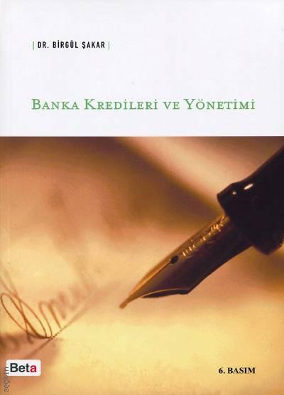 Banka Kredileri ve Yönetimi Dr. Birgül Şakar  - Kitap