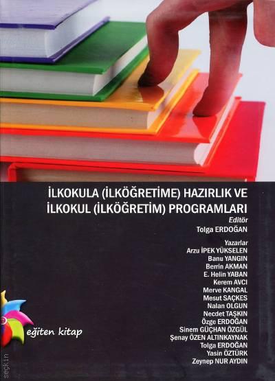 İlkokula Hazırlık ve İlköğretim Programları Tolga Erdoğan  - Kitap