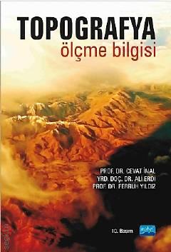 Topografya, Ölçme Bilgisi Prof. Dr. Cevat İnal, Prof. Dr. Ferruh Yıldız, Yrd. Doç. Dr. Ali Erdi  - Kitap