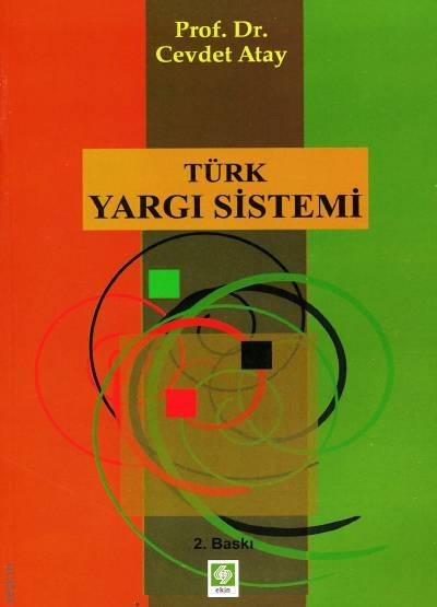 Türk Yargı Sistemi Prof. Dr. Cevdet Atay  - Kitap