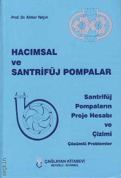 Hacımsal ve Santrifüj Pompalar  Prof. Dr. Kirkor Yalçın  - Kitap