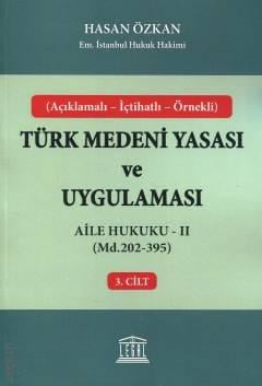 Türk Medeni Yasası ve Uygulaması C: 3 Hasan Özkan