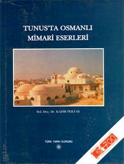 Tunus'ta Osmanlı Mimari Eserleri Kadir Pektaş